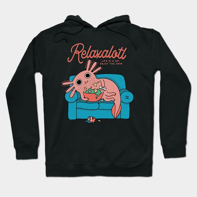 Relaxalotl Hoodie by ppmid